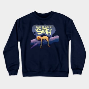 Such a Sloth Crewneck Sweatshirt